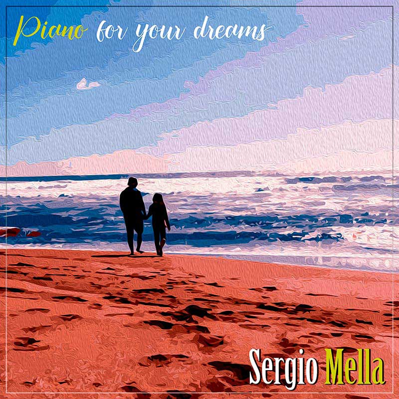 Piano For Your Dreams Sergio Mella