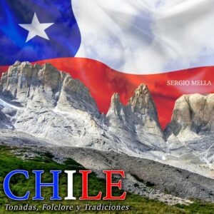 Chile. Tonadas, Folclore y Tradiciones